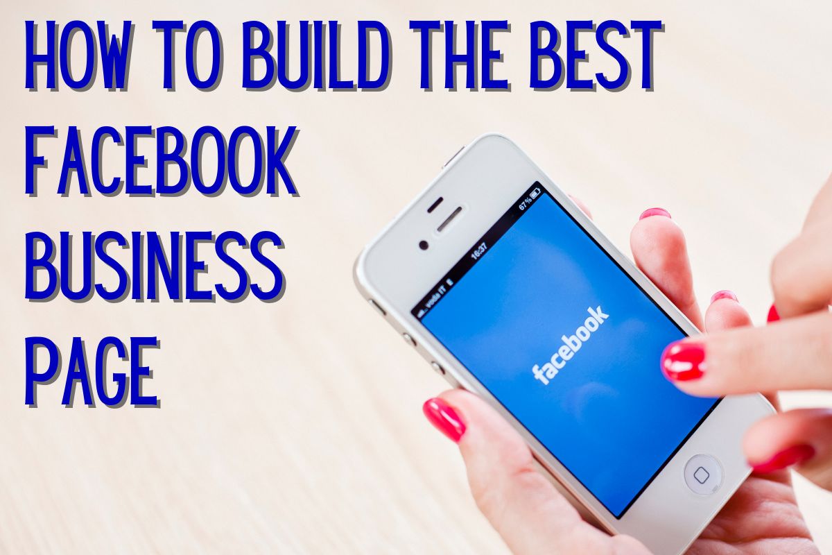 How to Build the Perfect Facebook Page for Your Business