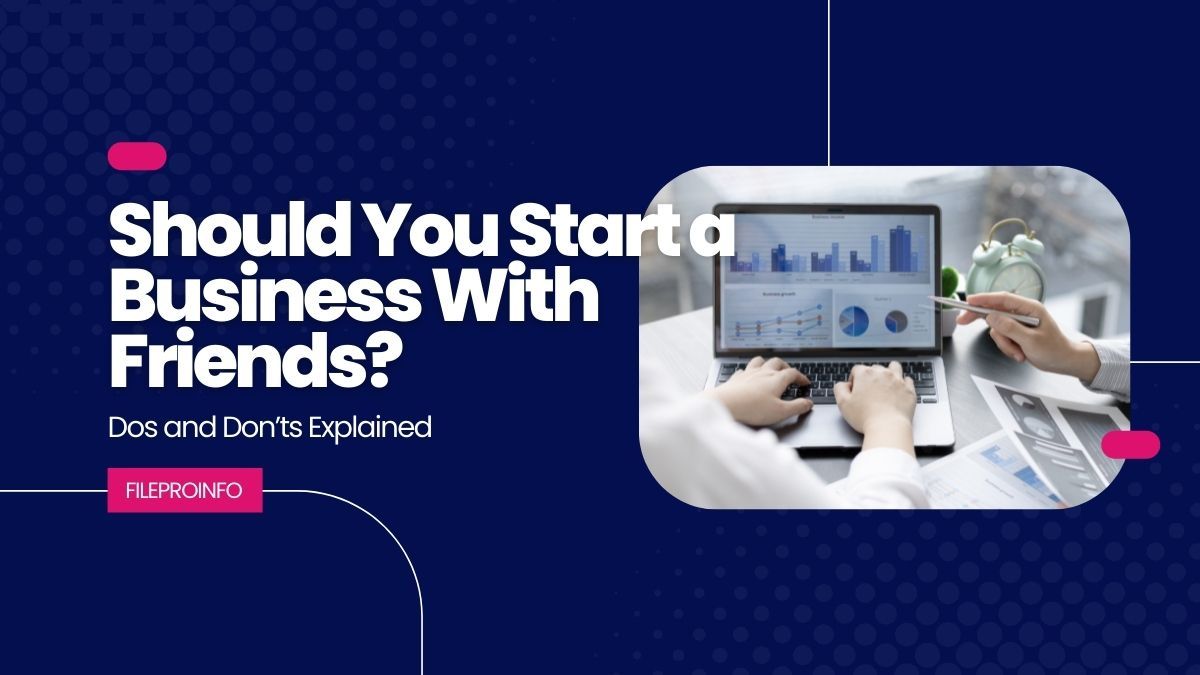 Should You Start a Business With Friends Dos and Don ts Explained