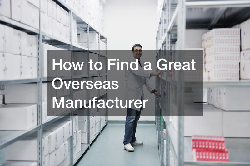 How to Find an Overseas Manufacturer