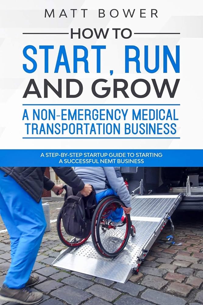 How to Start a Non-Emergency Medical Transportation NEMT Business