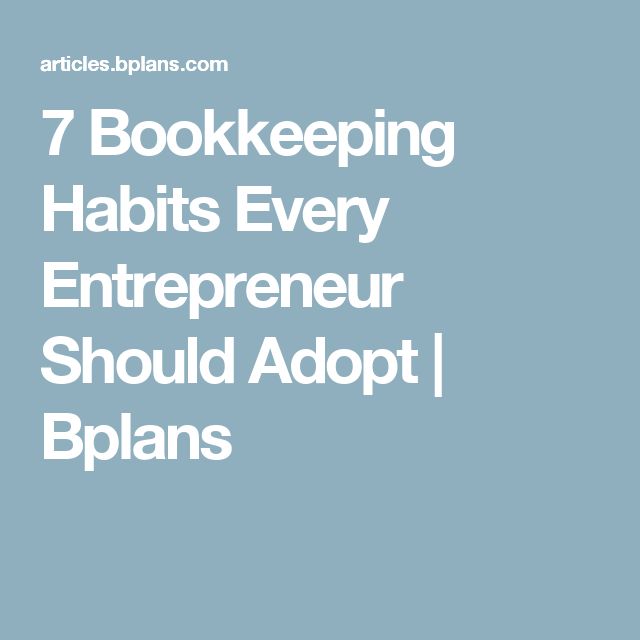 7 Bookkeeping Habits Every Entrepreneur Should Adopt