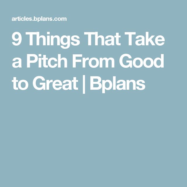 9 Things That Take a Pitch From Good to Great