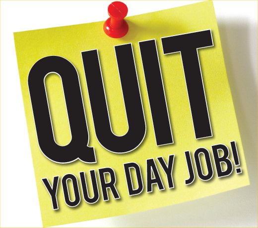 How to Quit Your Day Job and Work For Yourself